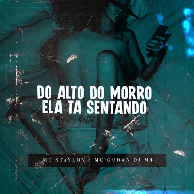 Do Alto do Morro Ela Ta Sentando - Single