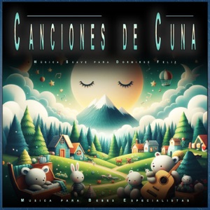 Canciones de Cuna: Música Suave para Dormirse Feliz