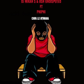Cava lentwana (feat. BsN Undisputed & Phiphi) DJ Mikah S