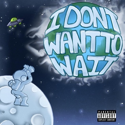 I Don't Want To Wait