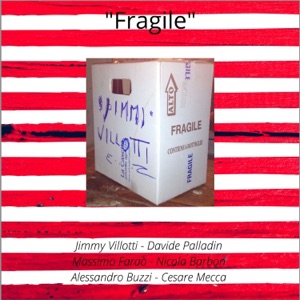 Fragile (feat. Davide Palladin, Nicola Barbon, Alessandro Buzzi & Cesare Mecca)