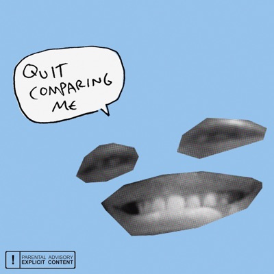 QUIT COMPARING ME (feat. SVINT ELI & SLAUGHTER) - Single
