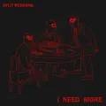 I Need More
