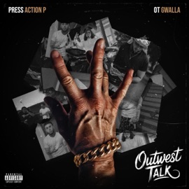 OutWest Talk (feat. Press Action P) OT Gwalla