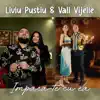Liviu Pustiu - Impaca-te cu ea (feat. Vali Vijelie)
