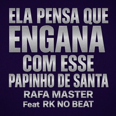 Ela Pensa Que Engana Com Esse Papo de Santa - Single
