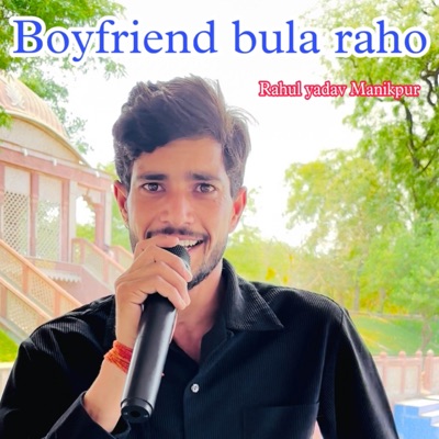 Boyfriend bula raho - Single