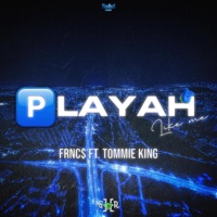 Playah Like Me (feat. Tommie King) - Single - FRNC$