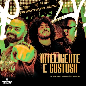 Inteligente e Gostosa (feat. É O CAVERINHA) [Arrocha Ritmado]