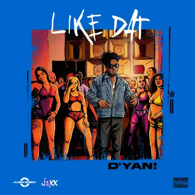 Listen to Like Dat - Single by D'yani, Markus Myrie & Jaxx & Jordan