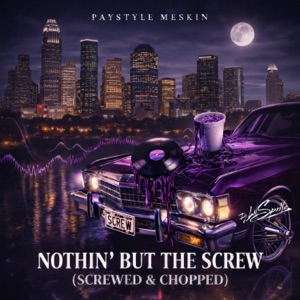 Nothin' But The Screw (Screwed & Chopped) (feat. SPM & DJ Lil Sprite) - Single