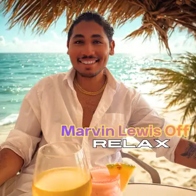 Listen to RELAX - Single by MARVIN LEWIS OFF