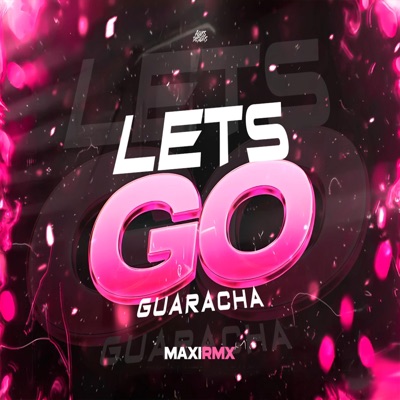 LETS GO (GUARACHA) - Single