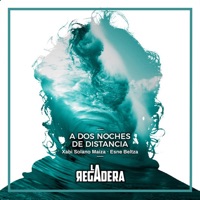 A Dos Noches De Distancia - Single - La Regadera, Esne Beltza & Xabi Solano Maiza
