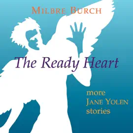 The Ready Heart: More Jane Yolen Stories (Unabridged)