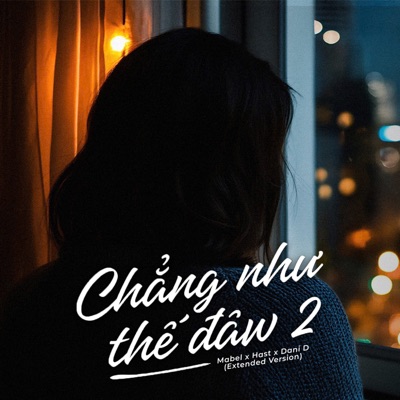 Chẳng Như Thế Đâu 2 (Extended Version) - Single