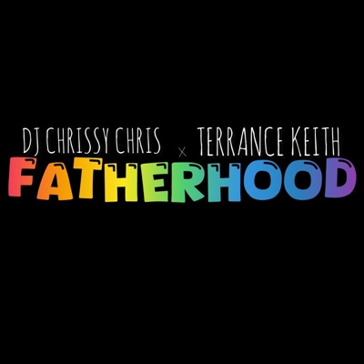 Fatherhood (feat. Terrance Keith) - Single