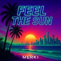 Feel The Sun (Radio Edit) - Single - Merki DJ