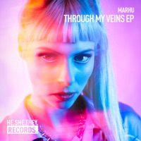 Through My Veins EP - Single - Marhu