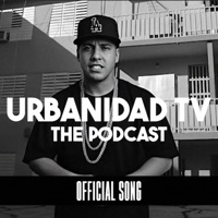URBANIDAD TV THE PODCAST (feat. Jony Díaz) [OFFICIAL SONG] - Single - Reggaetronico