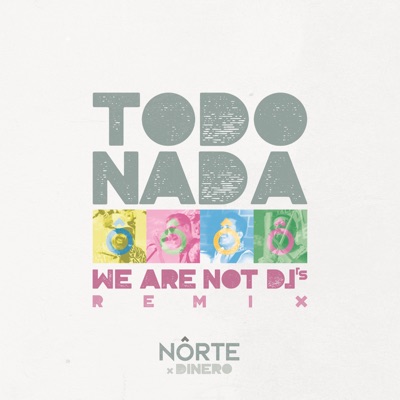 Todo y Nada (feat. We Are Not Dj’s & Dinero) - Single