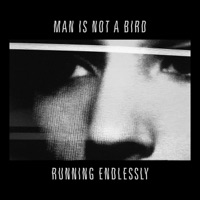 Running Endlessly (feat. Alexandra Morte) - Single - Man Is Not a Bird