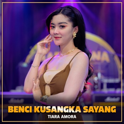 BENCI KUSANGKA SAYANG - Single