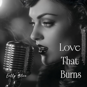 Love That Burns - Enlly Blue