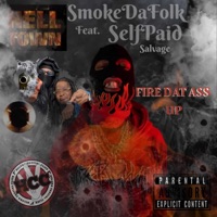 Fire Dat ass up (feat. Selfpaid Savage) - Single - SmokeDaFolk
