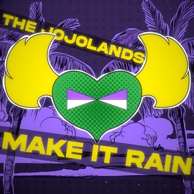 The JOJOLANDS OP: Make It Rain - Single