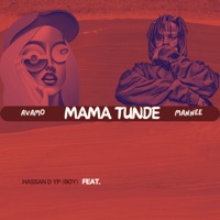 Mama Tunde (feat. Avamo & Mannee) - Single - Hassan D YP (BOY)