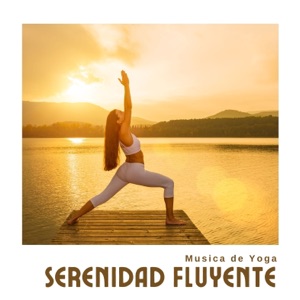 Serenidad Fluyente: Música para Yoga