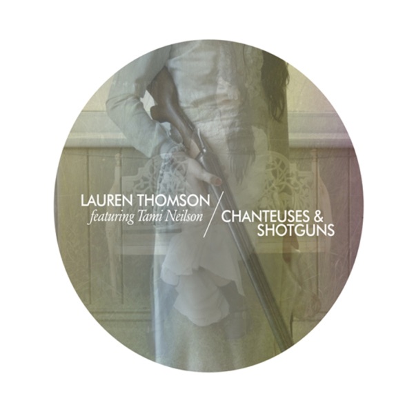 Chanteuses & Shotguns (feat. Tami Neilson)