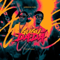 Gugu Dadá (Arrocha Funk) - Single - DAACH, Mc Rd & TRATTO DE LA CALLE