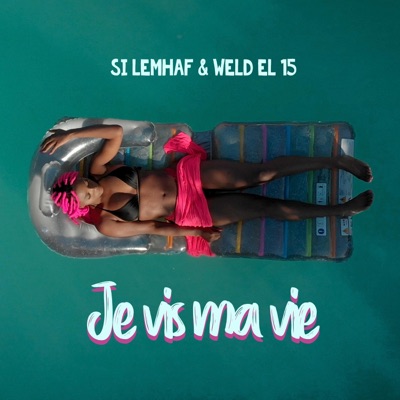Je vis ma vie (feat. Weld El 15) - Single
