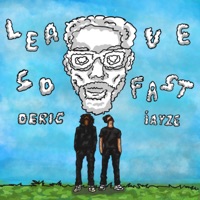 Leave So Fast (feat. Jace!) - Single - Déric
