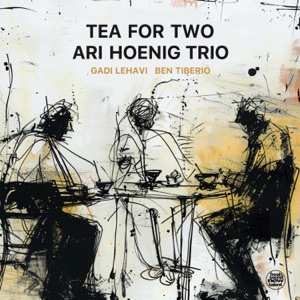 Tea for Two (feat. Gadi Lehavi & Ben Tiberio) - Single