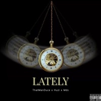 Lately (feat. NTRUZI) - Single - ThatManDuce & MdS