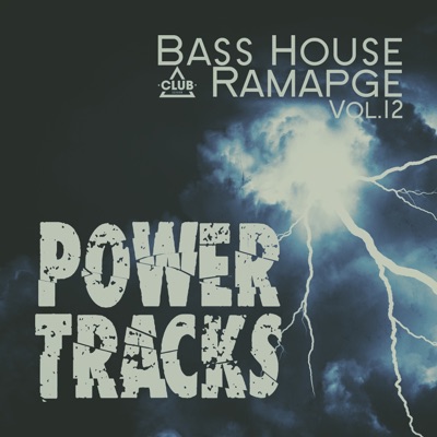 Bass House Rampage: Power Tracks, Vol. 12