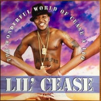 The Wonderful World Of Cease A Leo - Lil' Cease