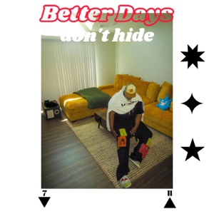 Better days // don't hide
