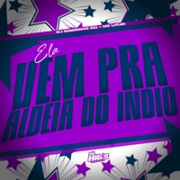 Ela Vem Pra Aldeia do Indio - Single - DJ MAGRINHO 011 & MC LyC4N
