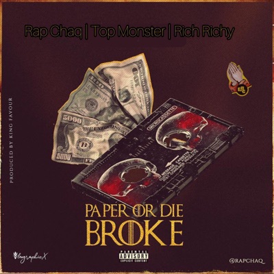 Paper Or Die Broke (feat. Rap ChaQ & Mega DTM) - Single