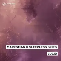 Lucid — Marksman & Sleepless Skies