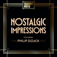 Nostalgic Impressions (feat. Philip Dizack) - Single - Trumpet Mafia