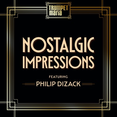 Nostalgic Impressions (feat. Philip Dizack) - Single