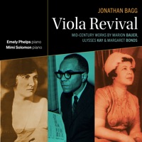 Viola Revival: Mid-Century Works by Marion Bauer, Ulysses Kay & Margaret Bonds - Jonathan Bagg, Emely Phelps & Mimi Solomon