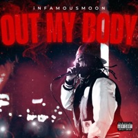Out My Body - Single - Infamous Moon