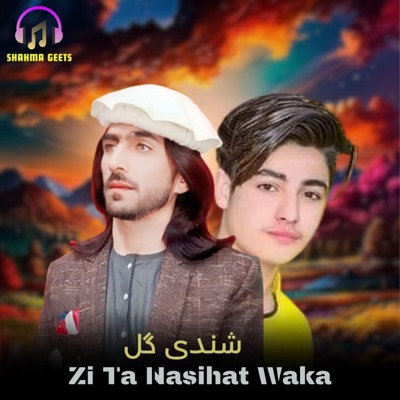 Shahma Geets - Zi Ta Nasihat Waka