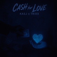 Cash for Love (feat. Trixx) - Single - KASJ